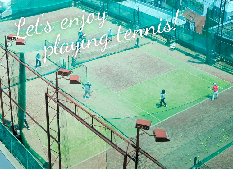 let's enjoy playing tennis!